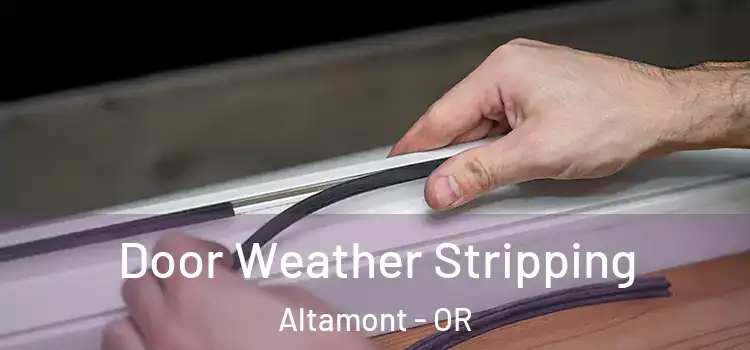  Door Weather Stripping Altamont - OR