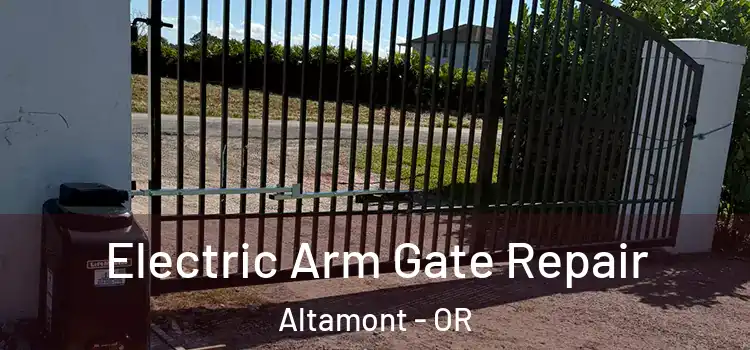  Electric Arm Gate Repair Altamont - OR