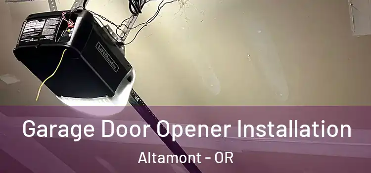  Garage Door Opener Installation Altamont - OR