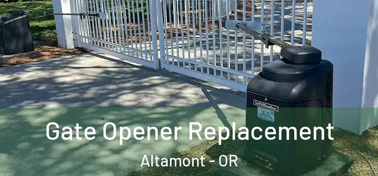  Gate Opener Replacement Altamont - OR