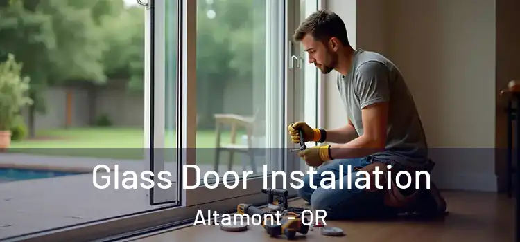  Glass Door Installation Altamont - OR