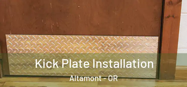  Kick Plate Installation Altamont - OR