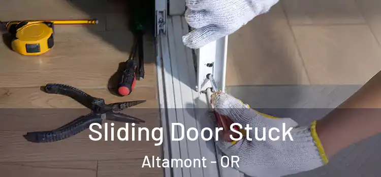  Sliding Door Stuck Altamont - OR